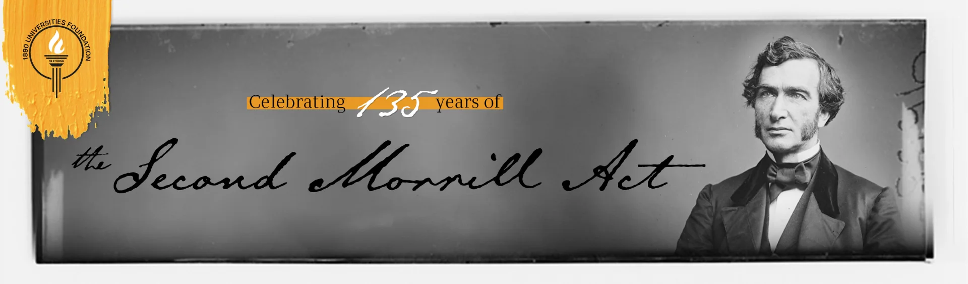 Banner image with text "Celebrating 135 years of the Second Morrill Act" featuring a black-and-white portrait of a man in formal 19th-century attire. The 1890 Universities Foundation logo with a torch is displayed on the left.